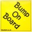 Bump on Baord car safety sign